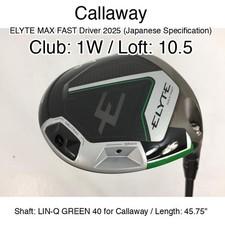 Callaway ELYTE MAX FAST Driver 2025 (JDM) 1W Driver 10.5 45.75" LIN-Q GREEN 40 f